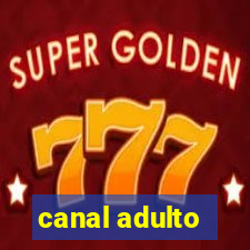 canal adulto